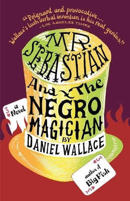 Mr. Sebastian and the Negro Magician by Wallace, Daniel