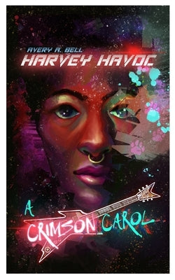 Harvey Havoc: A Crimson Carol by Bell, Avery A.