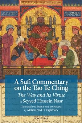 A Sufi Commentary on the Tao Te Ching: The Way and Its Virtue by Nasr, Seyyed Hossein