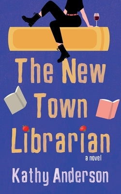 The New Town Librarian by Anderson, Kathy