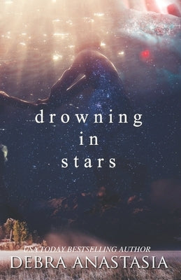 Drowning in Stars by Anastasia, Debra