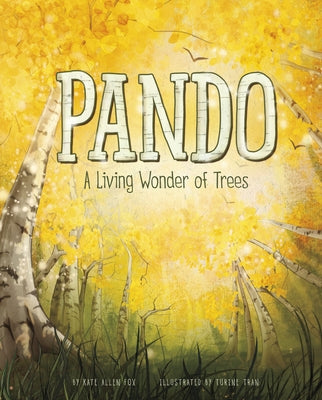 Pando: A Living Wonder of Trees by Tran, Turine Viet-Tu