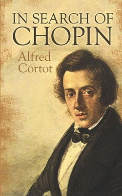 In Search of Chopin by Cortot, Alfred