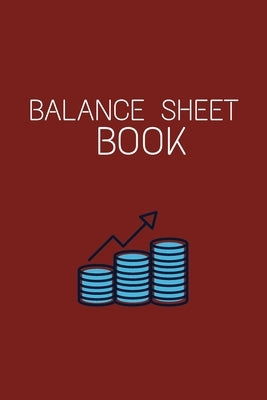 Balance Sheet Book: Log, Track, & Record Expenses & Income- With Columns For Financial Date, Description, Reference- 105 Pages-6"x9" by Publishing, Wander Valley