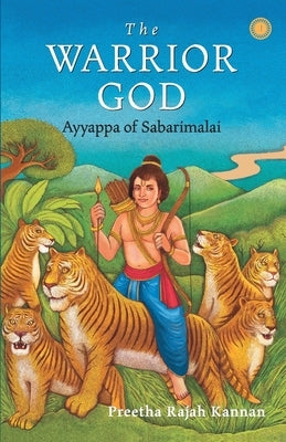 The Warrior God: Ayyappa of Sabarimalai by Kannan, Preetha Rajah