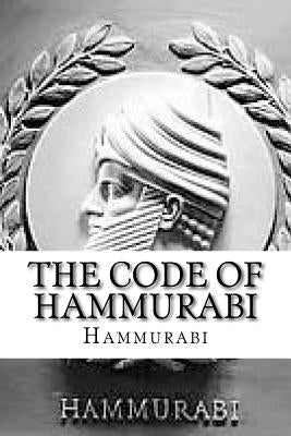 The Code of Hammurabi by Hammurabi