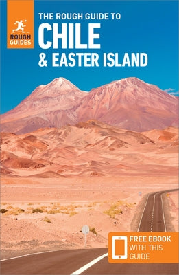 The Rough Guide to Chile & Easter Island (Travel Guide with Ebook) by Guides, Rough