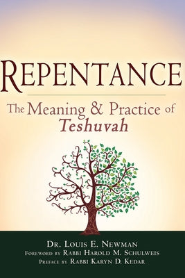 Repentance: The Meaning and Practice of Teshuvah by Newman, Louis E.