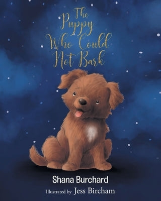 The Puppy Who Could Not Bark by Burchard, Shana