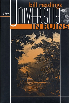 The University in Ruins by Readings, Bill