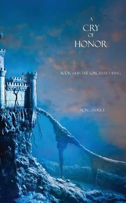 A Cry of Honor by Rice, Morgan