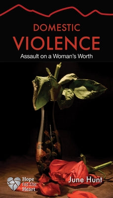 Domestic Violence: Assault on a Woman's Worth by Hunt, June