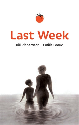 Last Week by Richardson, Bill