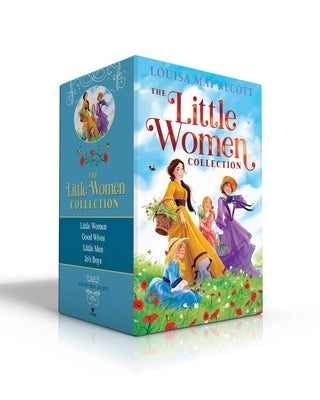 The Little Women Collection (Boxed Set): Little Women; Good Wives; Little Men; Jo's Boys by Alcott, Louisa May