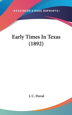 Early Times In Texas (1892) by Duval, J. C.