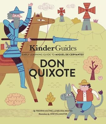 Miguel de Cervantes' Don Quixote: A Kinderguides Illustrated Learning Guide by Colting, Fredrik