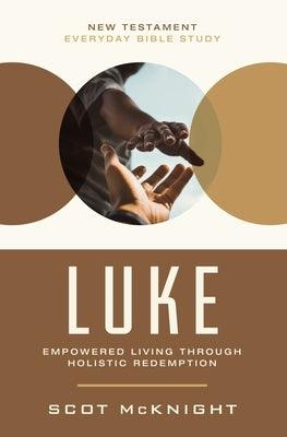 Luke: Empowered Living Through Holistic Redemption by McKnight, Scot