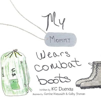 My Mommy Wears Combat Boots by Duenas, Kc