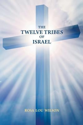 The Twelve Tribes of Israel by Lou Wilson, Rosa