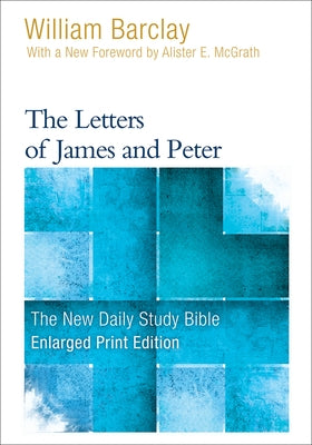 The Letters of James and Peter by Barclay, William