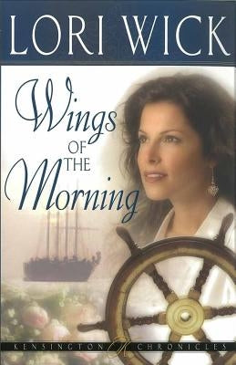 Wings of the Morning by Wick, Lori