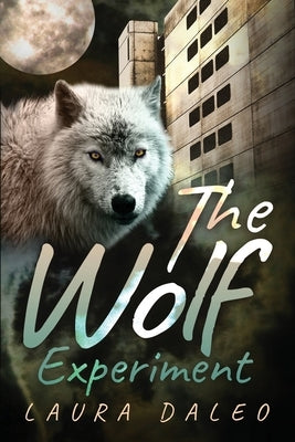 The Wolf Experiment by Daleo, Laura