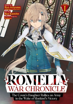 Romelia War Chronicle: The Count's Daughter Rallies an Army in the Wake of Mankind's Victory (Manga) Vol. 1 by Ariyama, Ryo
