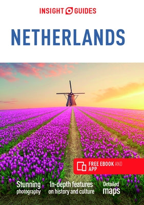 Insight Guides the Netherlands (Travel Guide with Free Ebook) by Insight Guides