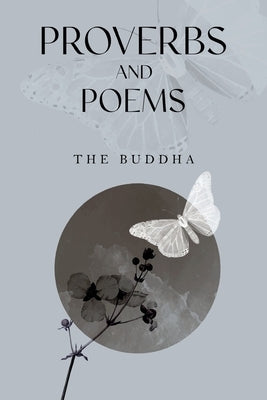 Proverbs and Poems by The Buddha