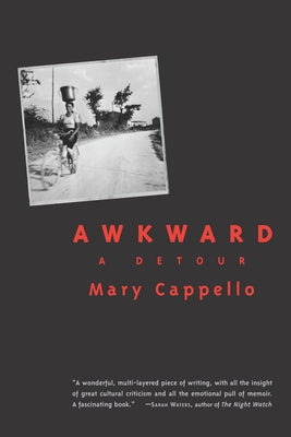Awkward: A Detour by Cappello, Mary