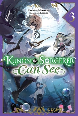 Kunon the Sorcerer Can See, Vol. 3 (Light Novel): Volume 3 by Minamino, Umikaze