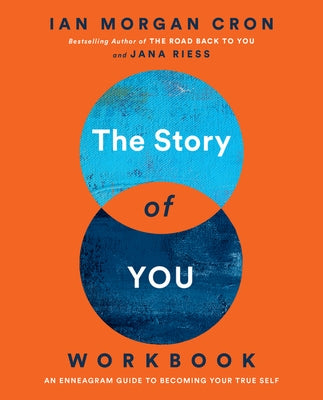 The Story of You Workbook: An Enneagram Guide to Becoming Your True Self by Cron, Ian Morgan