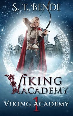 Viking Academy: Viking Academy by Bende, S. T.