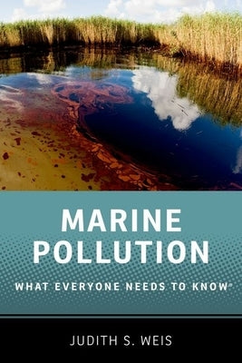 Marine Pollution: What Everyone Needs to Know(r) by Weis, Judith S.