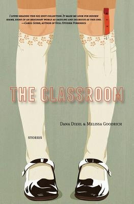 The Classroom by Diehl, Dana