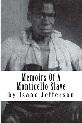 Memoirs Of A Monticello Slave by Mitchell, Joe Henry