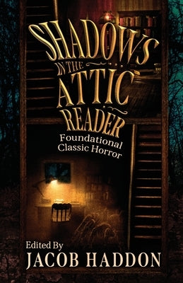 Shadows in the Attic Reader by Haddon, Jacob