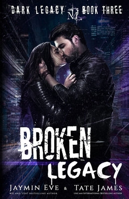 Broken Legacy: A Dark High School Romance by James, Tate