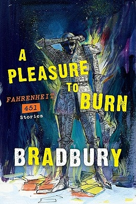 A Pleasure to Burn by Bradbury, Ray