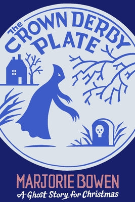 The Crown Derby Plate: A Ghost Story for Christmas by Bowen, Marjorie