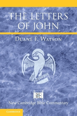 The Letters of John by Watson, Duane F.