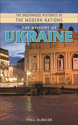 The History of Ukraine by Kubicek, Paul