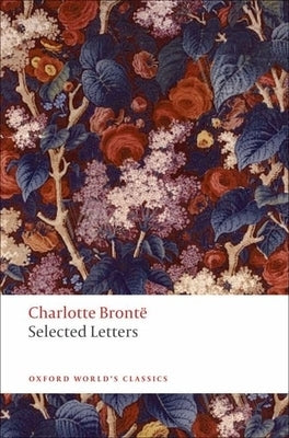 Selected Letters by Bront&#195;&#171;, Charlotte