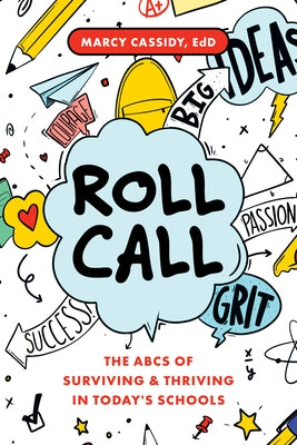 Roll Call: The ABCs of Surviving & Thriving in Today's Schools by Cassidy, Marcy