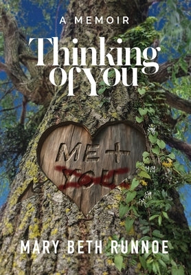 Thinking of You: A Memoir of a Girl's Crush, a Teacher's Grooming, a Forbidden Love and the Journey to Reclaim My Voice by Runnoe, Mary Beth