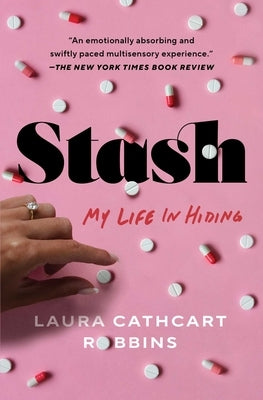 Stash: My Life in Hiding by Cathcart Robbins, Laura