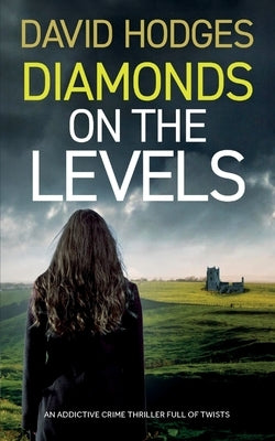 DIAMONDS ON THE LEVELS an addictive crime thriller full of twists by Hodges, David