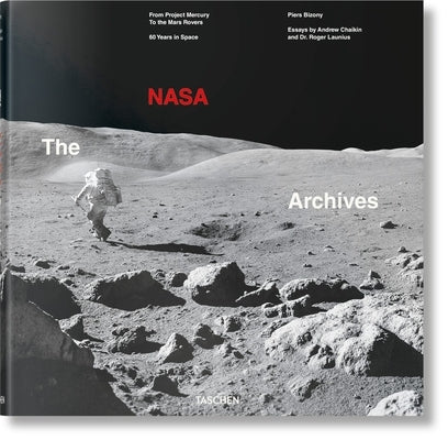 The NASA Archives. 60 Years in Space by Bizony, Piers