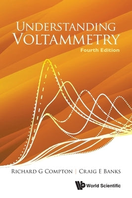 Understanding Voltammetry (Fourth Edition) by Compton, Richard Guy