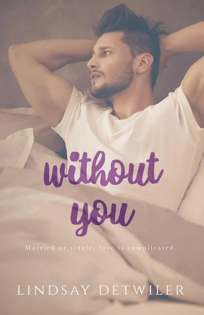 Without You by Detwiler, Lindsay